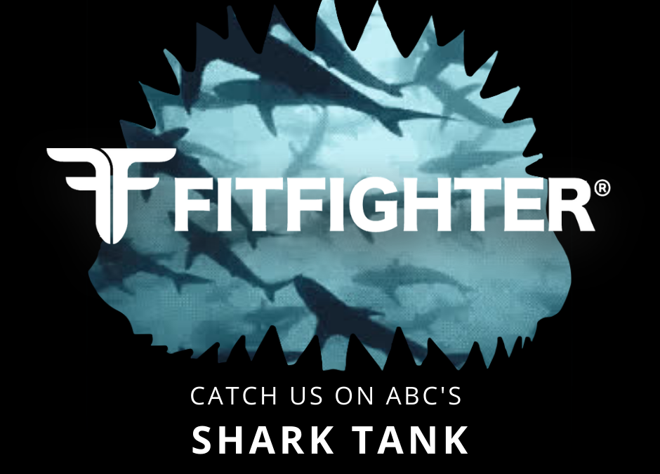 FitFighter is going on Shark Tank!  So Proud!